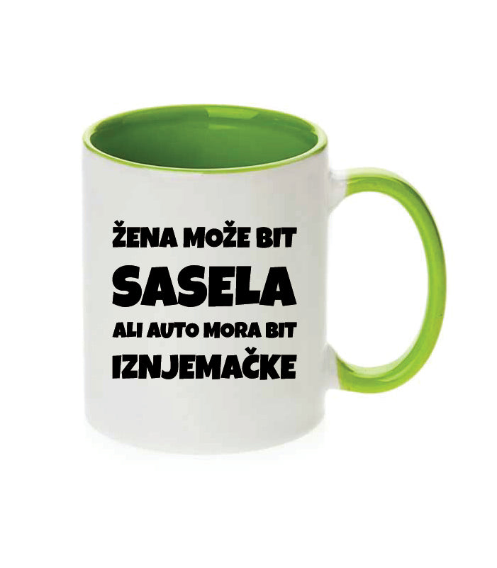 Žena može bit sasela ali auto mora bit iznjemačke | Keramička šalica