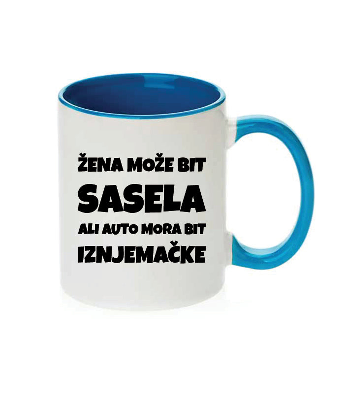 Žena može bit sasela ali auto mora bit iznjemačke | Keramička šalica