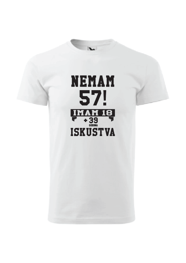 Nemam (godine)! Imam 18 + (godine-18) iskustva | Muška majica