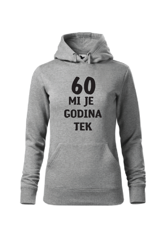 (godine) mi je godina tek | Ženska hoodica