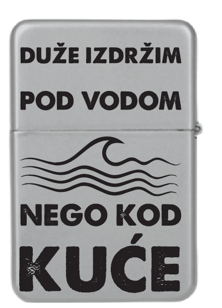 Duže izdržim pod vodom nego kod kuće | Upaljač