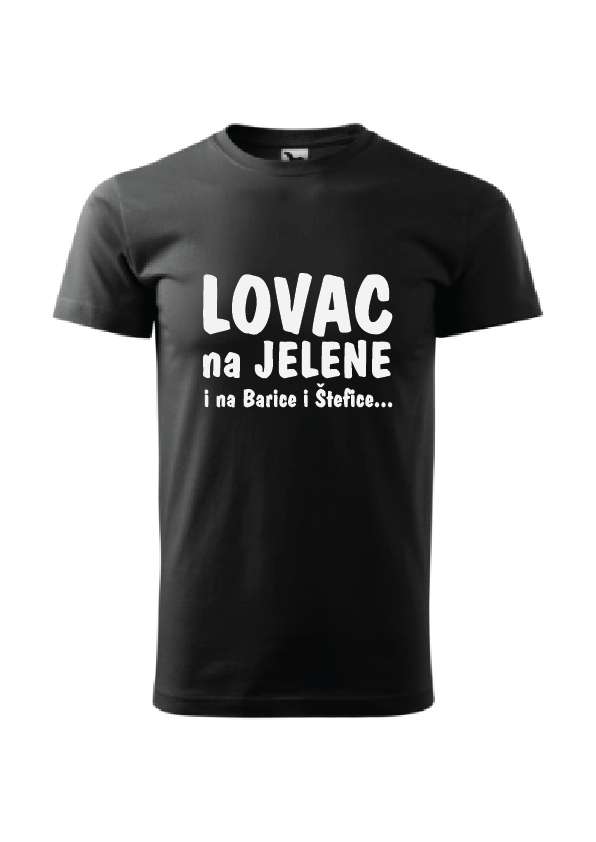 Lovac na Jelene, i na Barice i Štefice | Muška majica