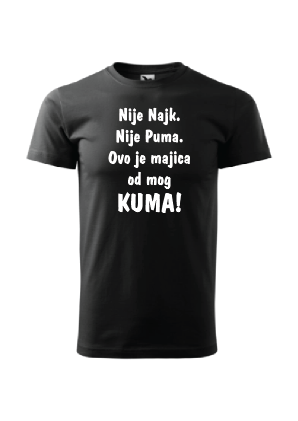 Nije Najk, nije Puma, ovo je majica od mog kuma | Muška majica