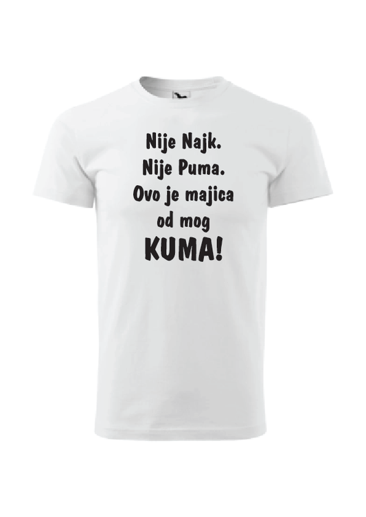 Nije Najk, nije Puma, ovo je majica od mog kuma | Muška majica