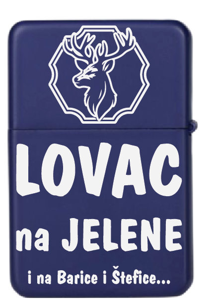 Lovac na Jelene, i na Barice i Štefice.. | Upaljač